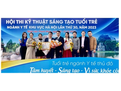 Tổng kết Hội thi kỹ thuật sáng tạo tuổi trẻ ngành Y tế khu vực Hà Nội lần thứ 30 năm 2023